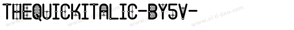 TheQuickItalic-By5V字体转换