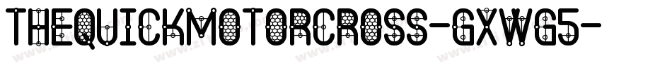 TheQuickMotorcross-gxwg5字体转换