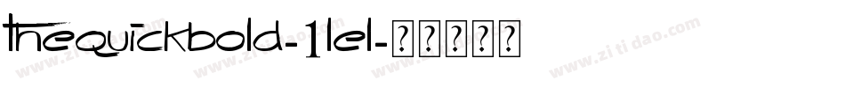 TheQuickBold-1LEL字体转换 TheQuickBold-1LEL字体转换