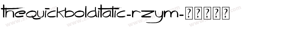 TheQuickBoldItalic-RzyM字体转换 TheQuickBoldItalic-RzyM字体转换