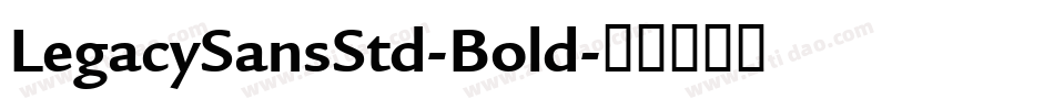 LegacySansStd-Bold字体转换