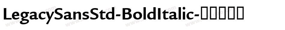 LegacySansStd-BoldItalic字体转换