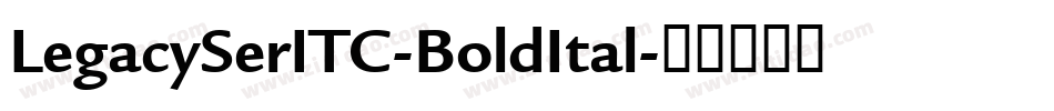 LegacySerITC-BoldItal字体转换