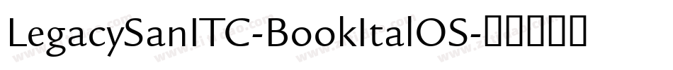 LegacySanITC-BookItalOS字体转换