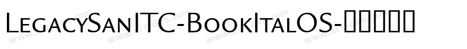 LegacySanITC-BookItalOS字体转换
