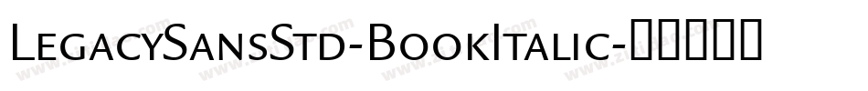 LegacySansStd-BookItalic字体转换