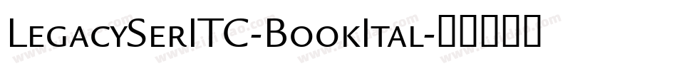 LegacySerITC-BookItal字体转换