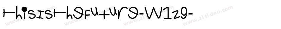 ThisIsTheFuture-W1z9字体转换