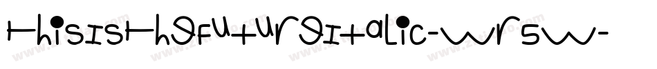 ThisIsTheFutureItalic-wr5w字体转换