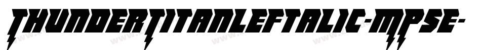 ThunderTitanLeftalic-MP5e字体转换 ThunderTitanLeftalic-MP5e字体转换