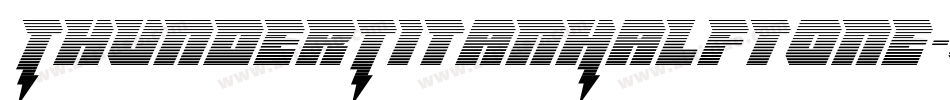 ThunderTitanHalftone-8pAD字体转换 ThunderTitanHalftone-8pAD字体转换