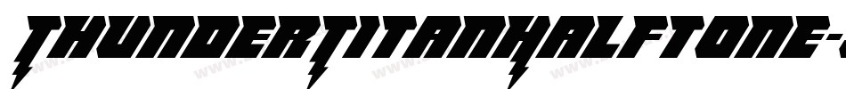 ThunderTitanHalftone-8pAD字体转换 ThunderTitanHalftone-8pAD字体转换