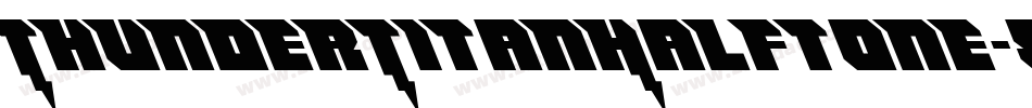 ThunderTitanHalftone-8pAD字体转换 ThunderTitanHalftone-8pAD字体转换