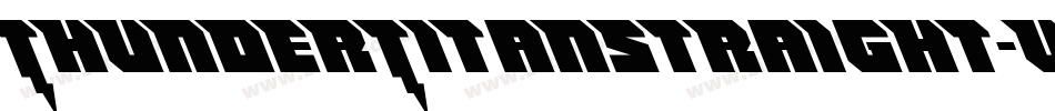 ThunderTitanStraight-vzpM字体转换 ThunderTitanStraight-vzpM字体转换