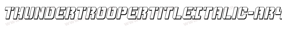 ThunderTrooperTitleItalic-Ar4A字体转换