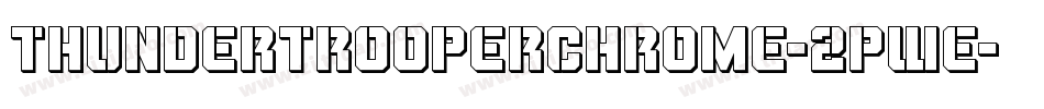ThunderTrooperChrome-2pWe字体转换 ThunderTrooperChrome-2pWe字体转换