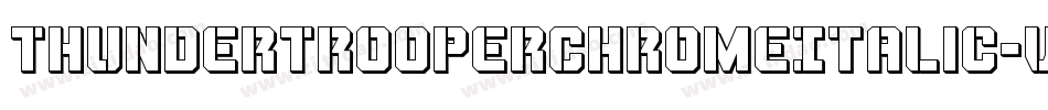 ThunderTrooperChromeItalic-v9R4字体转换 ThunderTrooperChromeItalic-v9R4字体转换