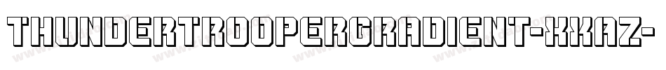 ThunderTrooperGradient-XxAZ字体转换 ThunderTrooperGradient-XxAZ字体转换