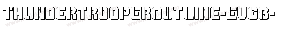 ThunderTrooperOutline-EvG8字体转换 ThunderTrooperOutline-EvG8字体转换