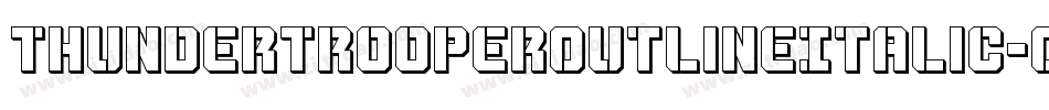 ThunderTrooperOutlineItalic-O4Op字体转换 ThunderTrooperOutlineItalic-O4Op字体转换