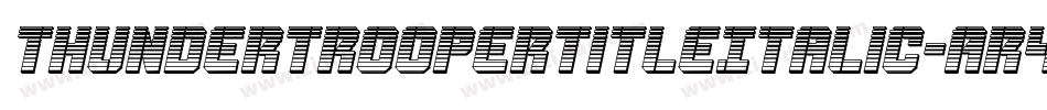 ThunderTrooperTitleItalic-Ar4A字体转换