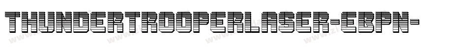 ThunderTrooperLaser-eBpn字体转换 ThunderTrooperLaser-eBpn字体转换