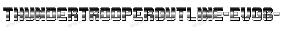 ThunderTrooperOutline-EvG8字体转换 ThunderTrooperOutline-EvG8字体转换