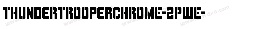 ThunderTrooperChrome-2pWe字体转换 ThunderTrooperChrome-2pWe字体转换