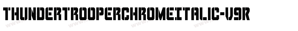 ThunderTrooperChromeItalic-v9R4字体转换 ThunderTrooperChromeItalic-v9R4字体转换