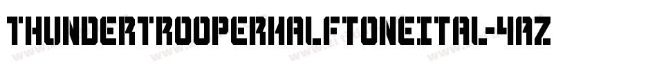 ThunderTrooperHalftoneItal-4AZW字体转换 ThunderTrooperHalftoneItal-4AZW字体转换