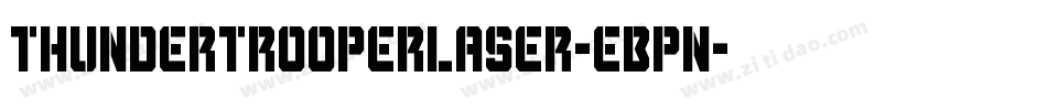ThunderTrooperLaser-eBpn字体转换 ThunderTrooperLaser-eBpn字体转换