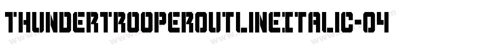 ThunderTrooperOutlineItalic-O4Op字体转换 ThunderTrooperOutlineItalic-O4Op字体转换