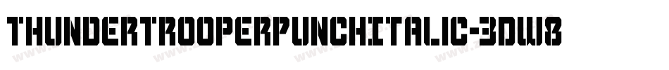 ThunderTrooperPunchItalic-3Dw8字体转换