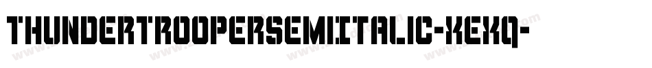 ThunderTrooperSemiItalic-xexq字体转换