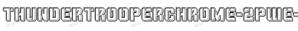 ThunderTrooperChrome-2pWe字体转换 ThunderTrooperChrome-2pWe字体转换