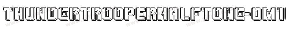 ThunderTrooperHalftone-om1o字体转换 ThunderTrooperHalftone-om1o字体转换