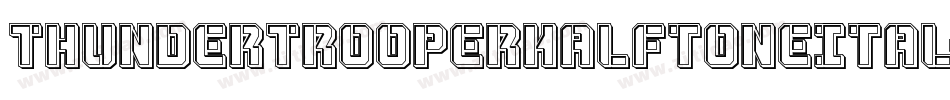 ThunderTrooperHalftoneItal-4AZW字体转换 ThunderTrooperHalftoneItal-4AZW字体转换