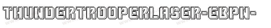 ThunderTrooperLaser-eBpn字体转换 ThunderTrooperLaser-eBpn字体转换