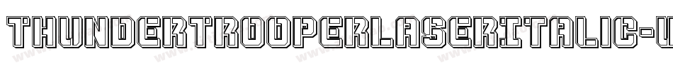ThunderTrooperLaserItalic-W3qO字体转换 ThunderTrooperLaserItalic-W3qO字体转换