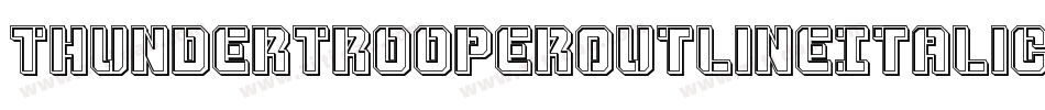 ThunderTrooperOutlineItalic-O4Op字体转换 ThunderTrooperOutlineItalic-O4Op字体转换