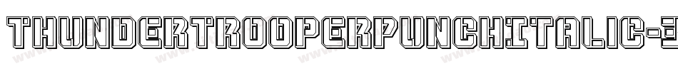 ThunderTrooperPunchItalic-3Dw8字体转换