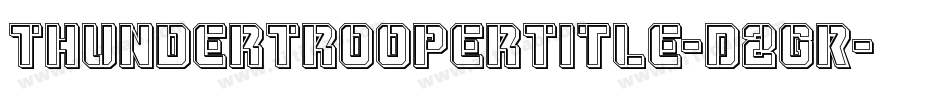 ThunderTrooperTitle-D2GR字体转换 ThunderTrooperTitle-D2GR字体转换
