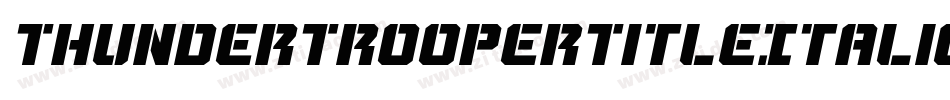 ThunderTrooperTitleItalic-Ar4A字体转换