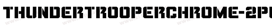 ThunderTrooperChrome-2pWe字体转换 ThunderTrooperChrome-2pWe字体转换