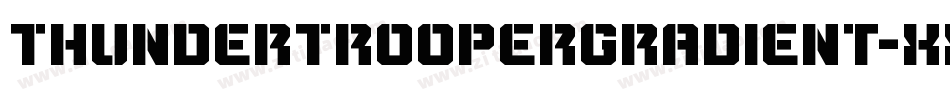 ThunderTrooperGradient-XxAZ字体转换 ThunderTrooperGradient-XxAZ字体转换