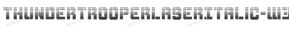 ThunderTrooperLaserItalic-W3qO字体转换 ThunderTrooperLaserItalic-W3qO字体转换