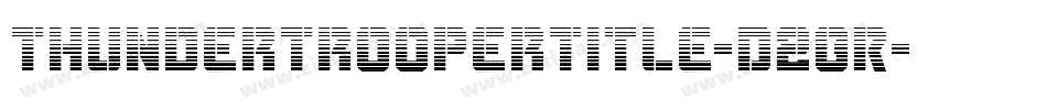 ThunderTrooperTitle-D2GR字体转换 ThunderTrooperTitle-D2GR字体转换