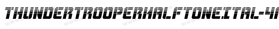 ThunderTrooperHalftoneItal-4AZW字体转换 ThunderTrooperHalftoneItal-4AZW字体转换