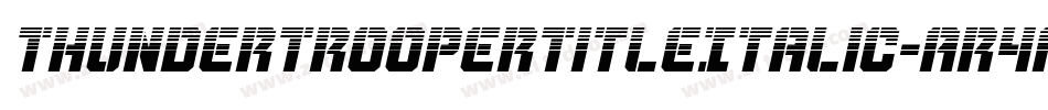 ThunderTrooperTitleItalic-Ar4A字体转换