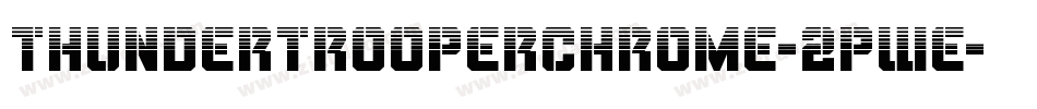 ThunderTrooperChrome-2pWe字体转换 ThunderTrooperChrome-2pWe字体转换